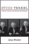 Studs Terkel - Politics Culture But Mostly Conversation Hardcover