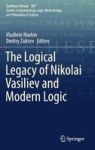 The Logical Legacy Of Nikolai Vasiliev And Modern Logic Hardcover 1ST Ed. 2017