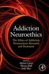 Addiction Neuroethics - The Ethics Of Addiction Neuroscience Research And Treatment Paperback