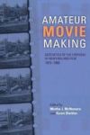 Amateur Movie Making - Aesthetics Of The Everyday In New England Film 1915-1960 Paperback