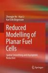 Reduced Modelling Of Planar Fuel Cells - Spatial Smoothing And Asymptotic Reduction Hardcover 1ST Ed. 2017