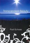 Transcendant Beauty: Past Echoes DVD