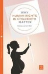 Why Human Rights In Childbirth Matter Paperback