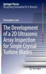 The Development Of A 2D Ultrasonic Array Inspection For Single Crystal Turbine Blades Hardcover 2014