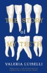 The Story Of My Teeth Paperback