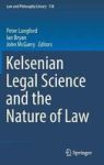 Kelsenian Legal Science And The Nature Of Law Hardcover 1ST Ed. 2017