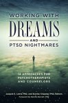 Working With Dreams And Ptsd Nightmares: 14 Approaches For Psychotherapists And Counselors