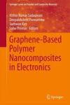 Graphene-based Polymer Nanocomposites In Electronics Hardcover 2015 Ed.
