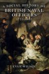 A Social History Of British Naval Officers 1775-1815 Hardcover