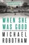 When She Was Good - The Heart-stopping New Psychological Thriller From The Million Copy Bestseller   Hardcover