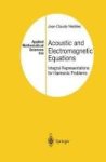 Acoustic And Electromagnetic Equations - Integral Representations For Harmonic Problems Hardcover 2001