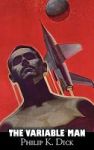 The Variable Man By Philip K. Dick Science Fiction Literary Fantasy Hardcover