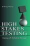 High-stakes Testing - Coping With Collateral Damage   Paperback New