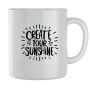 Create Your Sunshine Coffee Mugs For Men Women Trendy Sayings Graphic 114