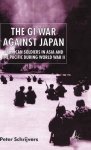 The Gi War Against Japan: American Soldiers In Asia And The Pacific During World War II