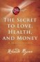 The Secret To Love Health And Money - A Masterclass   Paperback