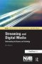 Streaming And Digital Media - Understanding The Business And Technology   Hardcover