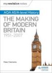 My Revision Notes: Aqa As a-level History: The Making Of Modern Britain 1951-2007 Paperback