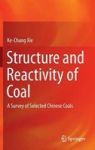 Structure And Reactivity Of Coal - A Survey Of Selected Chinese Coals Hardcover 2015 Ed.