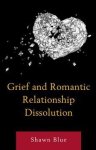 Grief And Romantic Relationship Dissolution Hardcover