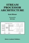Stream Processor Architecture Hardcover 2001