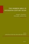 The Hebrew Bible In Fifteenth-century Spain - Exegesis Literature Philosophy And The Arts Hardcover