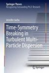 Time-symmetry Breaking In Turbulent Multi-particle Dispersion Hardcover 1ST Ed. 2015