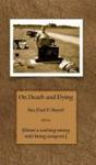 On Death And Dying - There' S Nothing Wrong With Being Compost Paperback