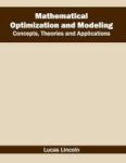 Mathematical Optimization And Modeling: Concepts Theories And Applications Hardcover