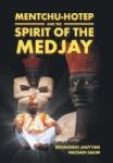 Mentchu-hotep And The Spirit Of The Medjay Hardcover