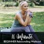 10-MINUTE Beginner Rebounding Workout
