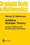 Additive Number Theory: Inverse Problems And The Geometry Of Sumsets Hardcover 1996 Ed.