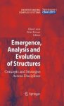 Emergence Analysis And Evolution Of Structures: Concepts And Strategies Across Disciplines Understanding Complex Systems