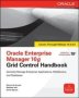 Oracle Enterprise Manager 10g Grid Control Handbook (Osborne ORACLE Press Series)