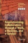 Revolutionizing Collaboration Through E-work E-business And E-service Hardcover 2015 Ed.