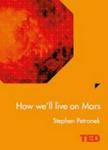 How We' Ll Live On Mars Hardcover