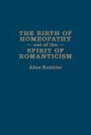The Birth Of Homeopathy Out Of The Spirit Of Romanticism Hardcover