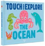 The Ocean Touch And Explore Board Book
