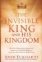 Invisible King And His Kingdom The   Paperback