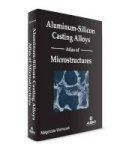 Aluminum-silicon Casting Alloys Atlas Of Microstructures Hardcover