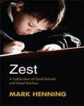 Zest: A Celebration Of Good Schools And Good Teachers - Zest
