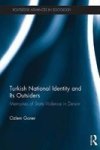 The Turkish National Identity And Its Outsiders - Memories Of State Violence In Dersim Hardcover