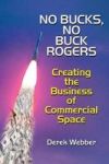 No Bucks No Buck Rogers - The Business Of Commercial Space Paperback