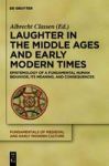 Laughter In The Middle Ages And Early Modern Times - Epistemology Of A Fundamental Human Behavior Its Meaning And Consequences H