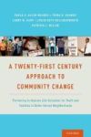 A Twenty-first Century Approach To Community Change - Partnering To Improve Life Outcomes For Youth And Families In Under-served