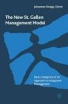 The New St. Gallen Management Model 2005 - Basic Categories Of An Approach To Integrated Management Paperback 2005 Ed.