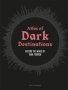 Atlas Of Dark Destinations - Explore The World Of Dark Tourism   Hardcover