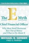 The E-myth Chief Financial Officer - Why Most Small Businesses Run Out Of Money And What To Do About It Hardcover