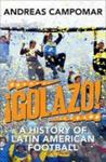 Golazo - A History Of Latin American Football Paperback