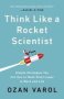 Think Like A Rocket Scientist - Simple Strategies You Can Use To Make Giant Leaps In Work And Life   Paperback